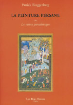 RINGGENBERG Patrick Peinture persane (La) ou la vision paradisiaque Librairie Eklectic