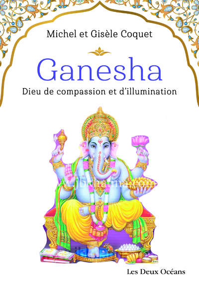 COQUET Michel & Gisèle Ganesha, dieu de compassion et d´illumination Librairie Eklectic