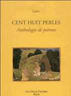 KABIR Cent huit perles. Anthologie de poèmes mystiques Librairie Eklectic