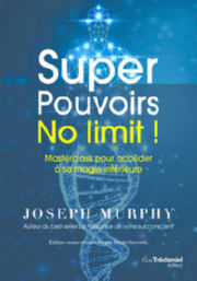 MURPHY Joseph Super Pouvoirs No limit ! - Masterclass pour accéder à sa magie intérieure Librairie Eklectic