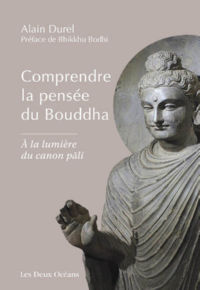 DUREL Alain Comprendre la pensée du Bouddha, à la lumière du canon pali Librairie Eklectic