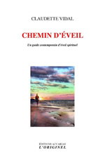 VIDAL Claudette Chemin d´éveil. Un guide contemporain d´éveil spirituel Librairie Eklectic
