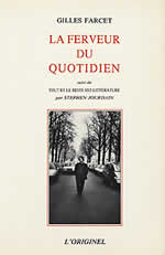 FARCET Gilles La Ferveur au quotidien, suivi de Tout et le reste est littéraire, par Stephen Jourdain Librairie Eklectic
