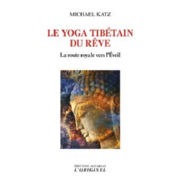 KATZ Michael Le yoga tibétain du rêve Librairie Eklectic