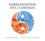 LEPAGE Ghinos & SAINT-LAURENT Gervais Harmonisation des 2 cerveaux (2 CD audio) Librairie Eklectic