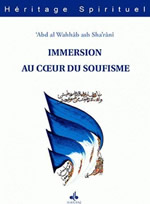 ash-Sha´rânî ´Abd al Wahhâb Immersion au coeur du soufisme. Traduction, introduction et annotation par Slimane Rezki.  Librairie Eklectic