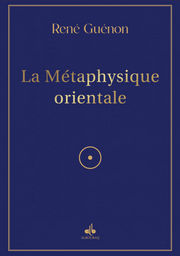 GUENON René La Métaphysique orientale Librairie Eklectic