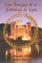 NICOLAS Pierre-Alexandre Les énergies de la cathédrale de Lyon (2ème édition) Librairie Eklectic