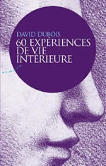 DUBOIS David 60 expériences de vie intérieure Librairie Eklectic