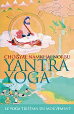 NAMKHAI Norbu Yantra Yoga. Le Yoga tibétain du mouvement Librairie Eklectic