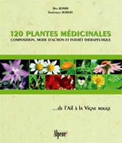 ROMBI Max Dr & ROBERT Dominique 120 Plantes médicinales. Composition, mode d´action et intérêt thérapeutique (3e ed.) Librairie Eklectic