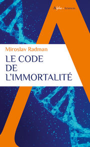 RADMAN Miroslav Le code de l´immortalité. Librairie Eklectic