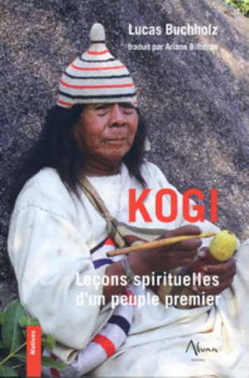 BUCHHOLZ Lucas KOGI. Leçons spirituelles d´un peuple premier (traduit par Ariane Bilheran) Librairie Eklectic