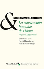ARKOUN Mohammed La construction humaine de l´islam. Entretiens avec Rachid Benzine et Jean-Louis Schlegel Librairie Eklectic
