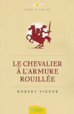 FISHER Robert Chevalier à l´armure rouillée (Le) Librairie Eklectic