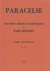 PARACELSE Oeuvres médico-chymiques ou Paradoxes - Liber Paramirum (I-II) Librairie Eklectic