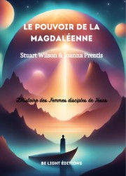 WILSON Stuart & PRENTIS Joanna Le Pouvoir de la Magdaléenne Librairie Eklectic