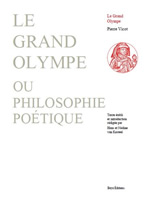 VICOT Pierre Le Grand Olympe ou Philosophie poétique. Texte établi et introduction rédigée par Hans et Nadine van Kasteel Librairie Eklectic