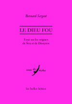 SERGENT Bernard Le Dieu Fou. Essai sur les origines de Siva et de Dionysos (réimpression) Librairie Eklectic