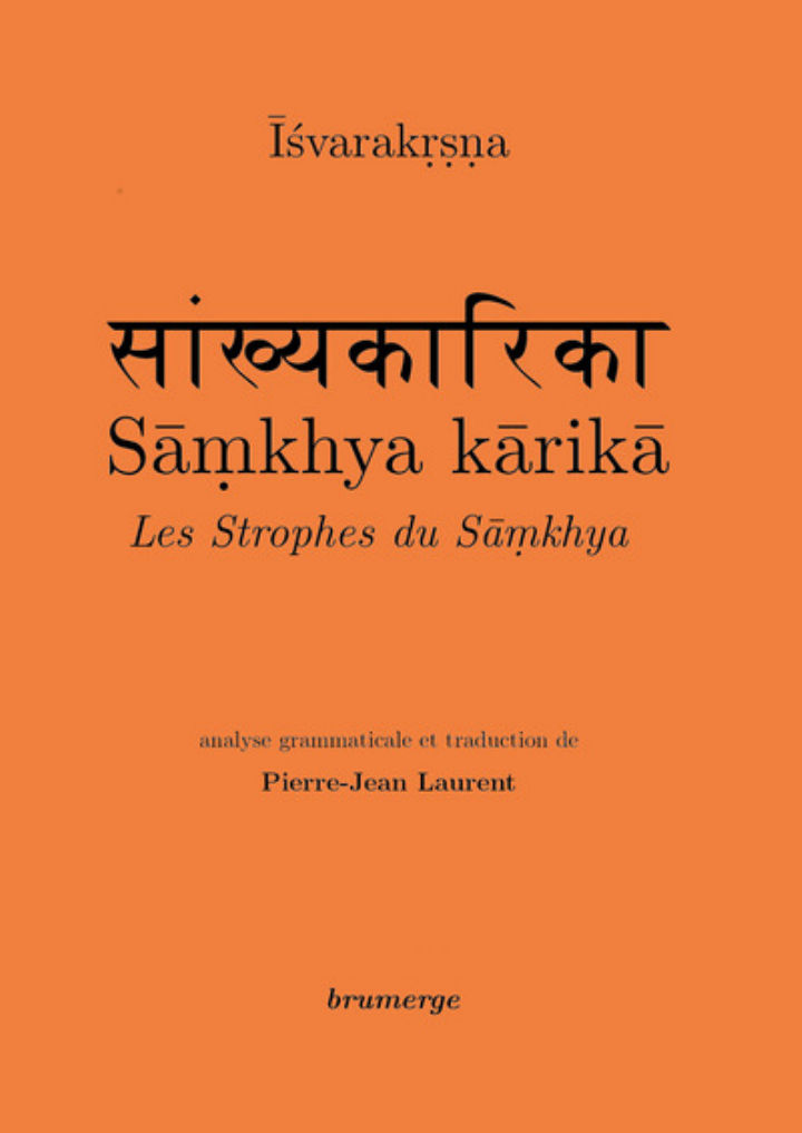LAURENT Pierre-Jean Sâmkhya-kârika d´Isvarakrsna. Les strophes du Samkhya. Texte sanskrit, analyse et traduction Librairie Eklectic