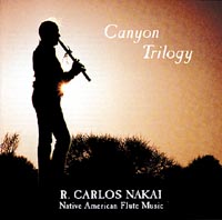 NAKAÏ Carlos R. Canyon Trilogy - Native American Flute Music - CD AUDIO Librairie Eklectic