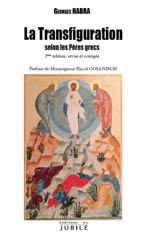 HABRA Georges La Transfiguration selon les Pères Grecs (3e édition revue et corrigée) Librairie Eklectic
