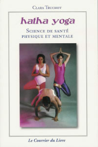TRUCHOT Clara Hatha Yoga - Science de santé physique et mentale Librairie Eklectic