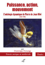 DEMANGE Dominique Puissance, action, mouvement : l´ontologie dynamique de Pierre de Jean Olivi (1248-1298) Librairie Eklectic