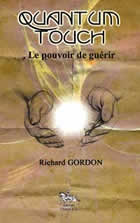 GORDON Richard Quantum Touch. Le pouvoir de guérir Librairie Eklectic