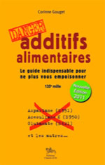 GOUGET Corinne Additifs alimentaires, danger ! (édition 2017) Librairie Eklectic