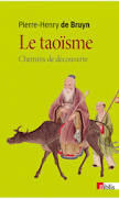 BRUYN Pierre-Henry de Le Taoïsme : chemins de découverte Librairie Eklectic