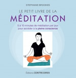 BROOKES Stephanie Le petit livre de la méditation. 5 à 10 minutes de méditation par jour pour accéder à la pleine conscience. Librairie Eklectic