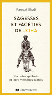 SKALI Faouzi Sagesses et facéties de JOHA - 70 contes spirituels et leurs messages cachés Librairie Eklectic