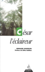 MONTAUD Bernard César l´éclaireur (préface de Gitta Mallasz) Librairie Eklectic