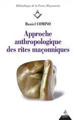 COMINO Daniel Approche anthropologique des rites maçonniques Librairie Eklectic
