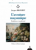 BRANCHUT Jacques  L´aventure maçonnique. Tradition et modernité Librairie Eklectic