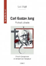 BIGE Luc Carl Gustav Jung, portrait céleste. Pensée jungienne et lecture astrologique Librairie Eklectic