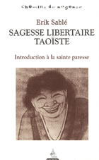 SABLE Erik Sagesse libertaire taoïste. Introduction à la sainte paresse Librairie Eklectic