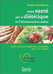 PASSEBECQ André Votre santé par la diététique et l´alimentation saine Librairie Eklectic