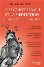 MEYER Richard (Dr) La psychothérapie et la méditation au chevet de l´humanité Librairie Eklectic