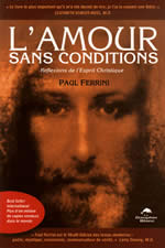 FERRINI Paul L´amour sans conditions. Réflexions de l´Esprit Christique Librairie Eklectic