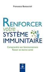BOTTACCIOLI Francesco Renforcer votre système immunitaire. Comprendre son fonctionnement, rester en bonne santé Librairie Eklectic