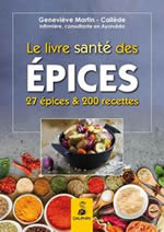MARTIN-CALLEDE Geneviève Le livre santé des épices. 27 épices & 200 recettes. Librairie Eklectic