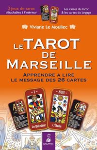 LE MOULLEC Viviane Le Tarot de Marseille. Apprendre à lire le message des 26 cartes.  Librairie Eklectic