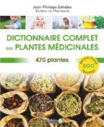 ZAHALKA Jean-Philippe Dictionnaire complet des plantes médicinales. 470 plantes Librairie Eklectic
