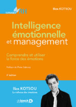 KOTSOU Ilios Intelligence émotionnelle et management. Comprendre et utiliser la force des émotions 4eme édition Librairie Eklectic