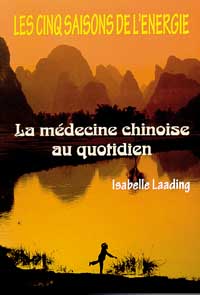 LAADING Isabelle Les cinq saisons de l´énergie Médecine chinoise au quotidien Librairie Eklectic