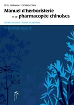 GUILLAUME Gérard & MACH-CHIEU Dr Manuel d´herboristerie et de pharmacopée chinoise (nouvelle édition 2009) Librairie Eklectic