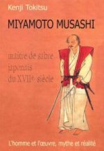 TOKITSU Kenji Miyamoto Musashi, maître de sabre japonais du XVIIIe siècle - L´homme et l´oeuvre, mythe et réalité Librairie Eklectic