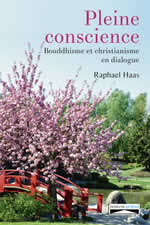 HAAS Raphael Pleine conscience. Bouddhisme et christianisme en dialogue. Thich Nhat Hanh. Librairie Eklectic